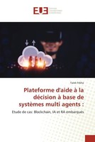 Tarek Frikha | Plateforme D'aide à La DéCision à Base De SystèMes Multi Agents :