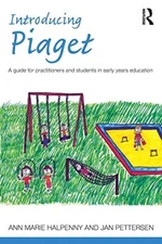 Introducing Piaget: A guide for practitioners and students in ea