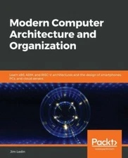 Modern Computer Architecture And Organization: Learn X86, Arm, And Risc-V A...