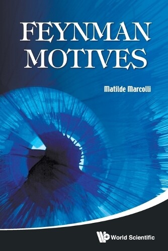 Matilde Marcolli Feynman Motives (Tascabile)