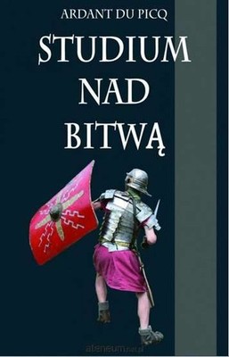 Studium nad bitwą (bitwa) ARDANT DU PICQ / Napoleon V