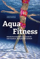 Aqua Fitness. Gelenkschonende Wassergymnastik für mehr Ausda ... 9783767912762