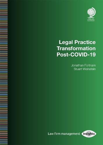 Legal Practice Transformation Post-COVID-19 by Jonathan Fortn... - 9781787425064