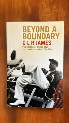 Beyond a Boundary - C L R JAMES - Yellow Jersey Press London