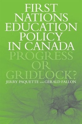 First Nations Education Policy in Canada   Progress or Gridlock? Paquette Fallon