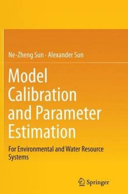 Model Calibration and Parameter Estimation: For Environmental and Water