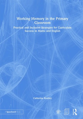 Working Memory in the Primary Classroom | Catherine Routley | Buch | Englisch