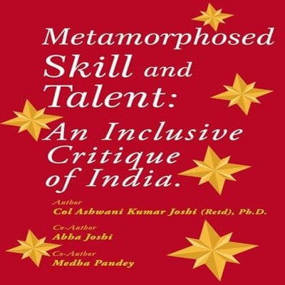 Metamorphosed Skill and Talent An Inclusive Critique of India Kum