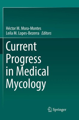 Current Progress in Medical Mycology Héctor M. Mora-Montes (u. a.) Taschenbuch