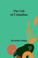 The Life Of Columbus Arthur Helps Taschenbuch Kartoniert / Broschiert Englisch