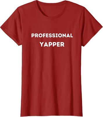 Professional Yapper I Love Yapping Cool Present Gift Ladies' Crewneck T-Shirt