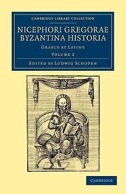 Nicephori Gregorae Byzantina historia Graece et Latine Gregoras Schopen Volume 2