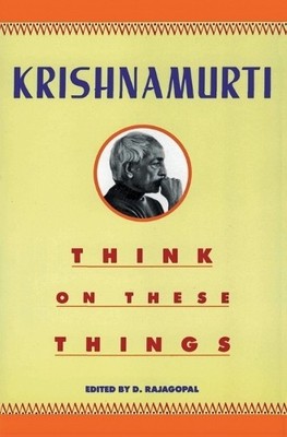 J. Krishnamurti Think on These Things (Taschenbuch)