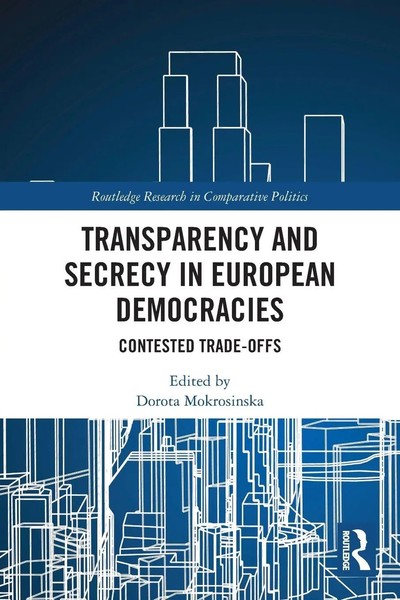 Transparency And Secrecy In European Democracies | Contested Trade-Offs | Buch-image