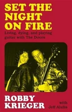 Set the Night on Fire: Living, Dying and Playing Guitar wit... by Krieger, Robby