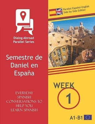 Everyday Spanish Conversations to Help You Learn Spanish - Week 1 - Parallel Esp