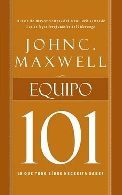Equipo 101: Lo que todo líder necesita saber (Spanish Edition) .. NEW