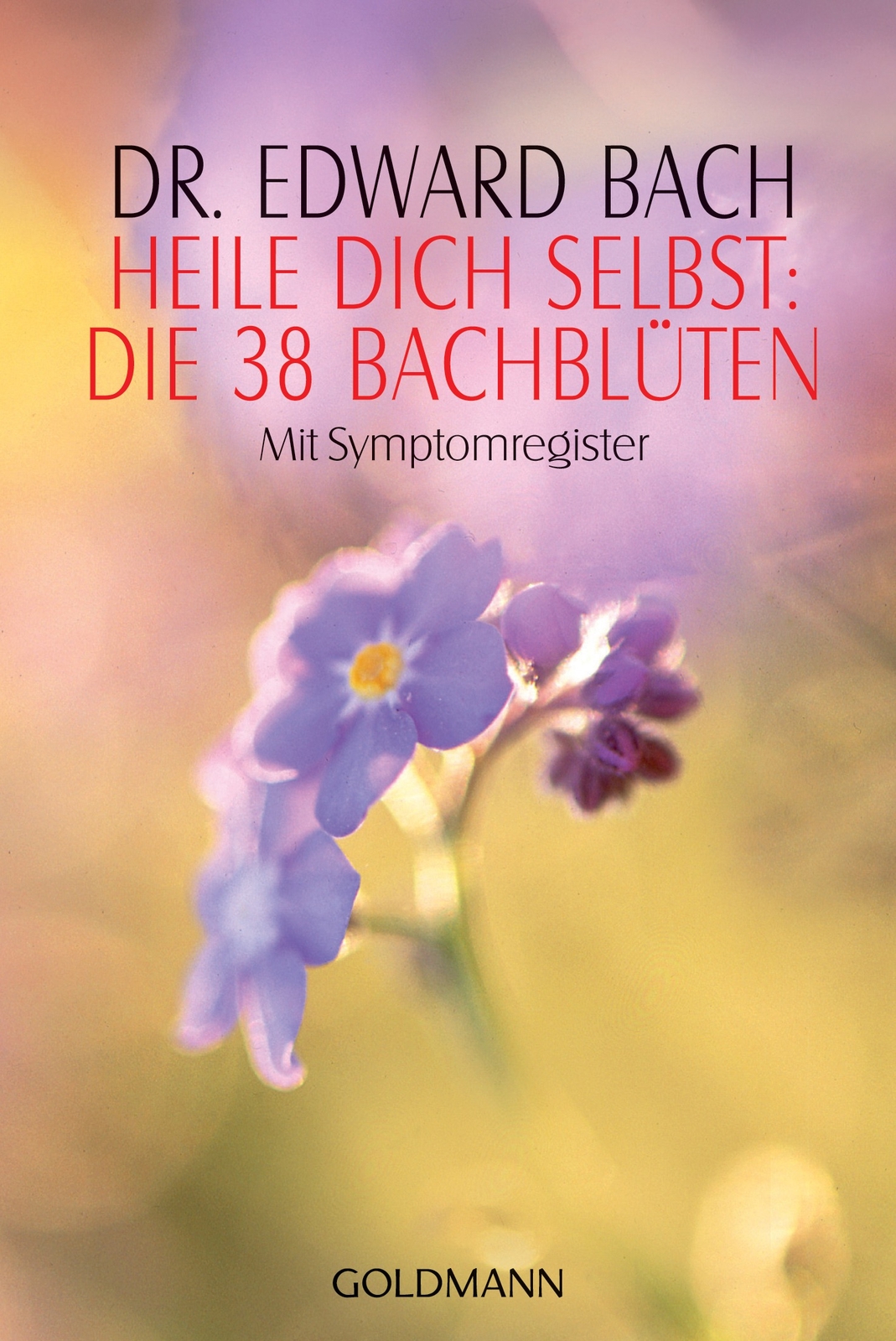 Thumbnail - Edward Bach; Ute York; Gabriele Kuby / Heile Dich Selbst: Die 38