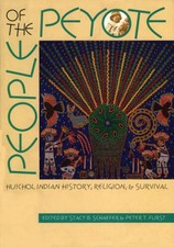 People of the Peyote: Huichol Indian History,...