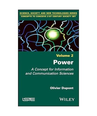 Power: A Concept for Information and Communication Sciences, Olivier Dupont