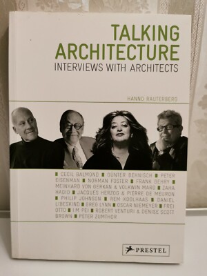 Talking Architecture: Interviews with Architects by Hanno Rauterberg Book