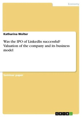 Katharina Wolter | Was the IPO of LinkedIn successful? Valuation of the...