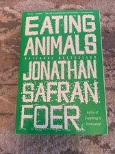 Eating Animals by Jonathan Safran Foer (2010, Trade Paperback)