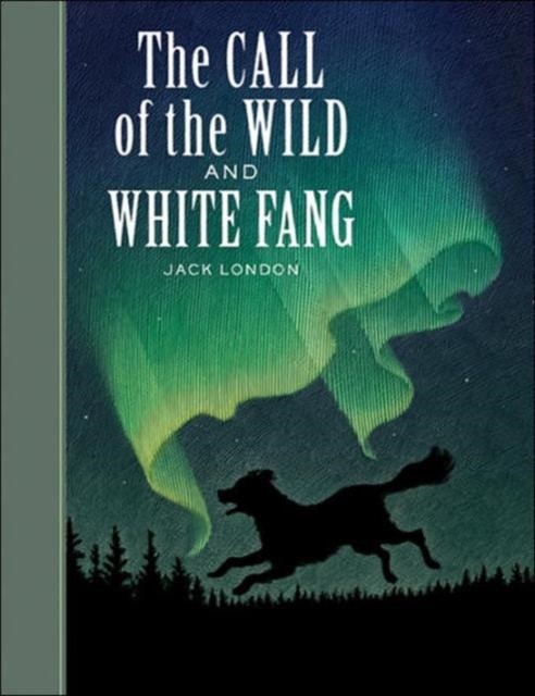 The Call of the Wild and White Fang by Jack London (Hardback Book)