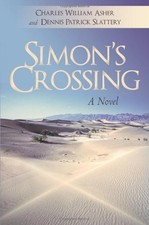 SIMON'S CROSSING By Charles William Asher & Dennis Patrick Slattery **Mint**