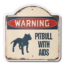 Beware Pitbull With Aids 18" X 18" Heavy-Gauge Aluminum Architectural Sign