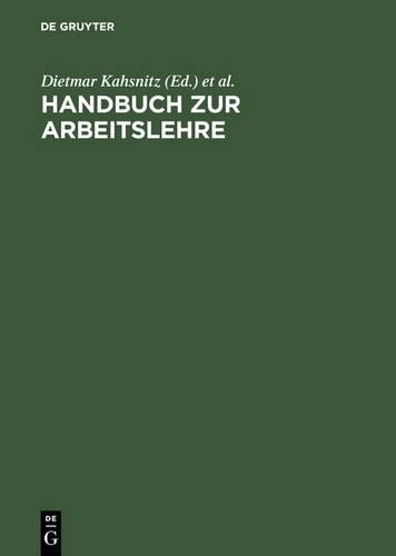 Dietmar Kahsnitz Handbuch Zur Arbeitslehre (Hardback)