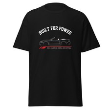 2004 Mustang Cobra Convertible Built For Power T-Shirt Car Graphic Tee Gift