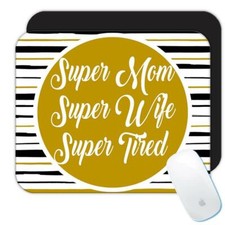 Gift Mousepad : Super Mom Wife Tired Mother Day Stripes Birthday
