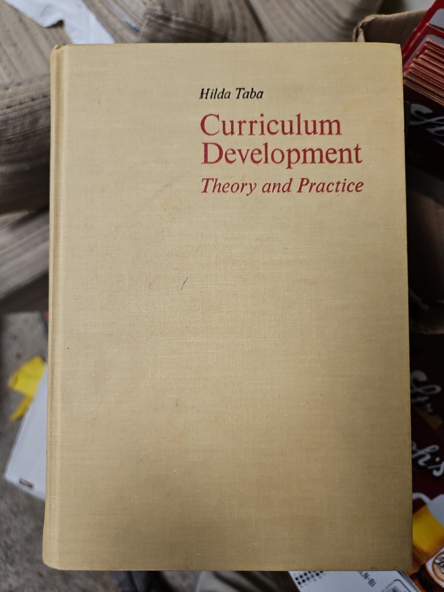 CURRICULUM DEVELOPMENT; THEORY AND PRACTICE. By Hilda Taba