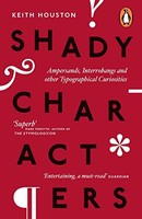 Keith Houston - Shady Characters Ampersands Interrobangs And Other - G245Z