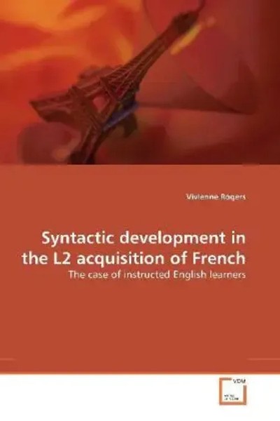 Vivienne Rogers | Syntactic Development In The L2 Acquisition Of French | Buch-image