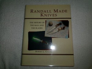 Randall Made Knives The History of the Man and the Blades by Robert Gaddis Book