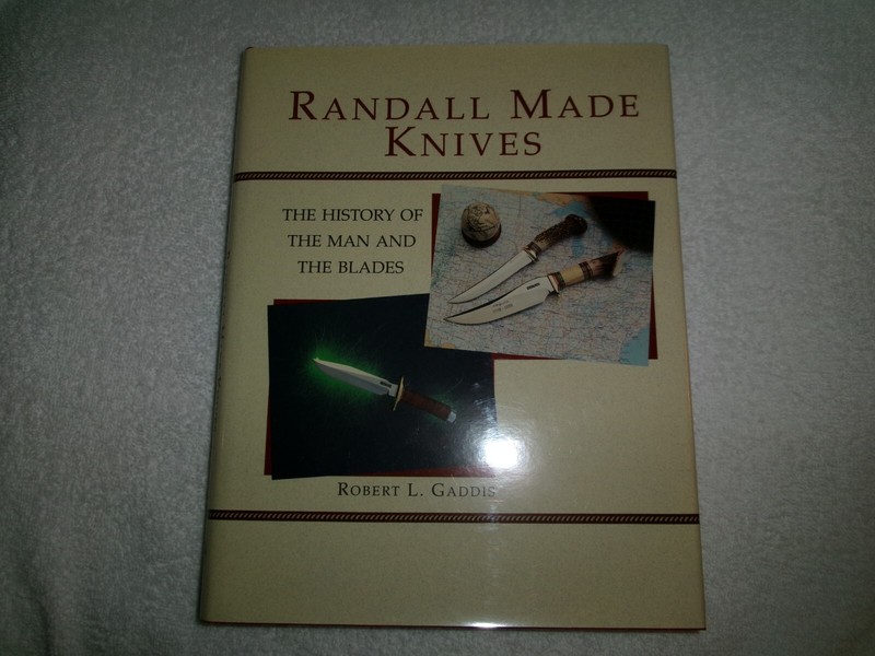 Randall Made Knives The History of the Man and the Blades by Robert Gaddis Book