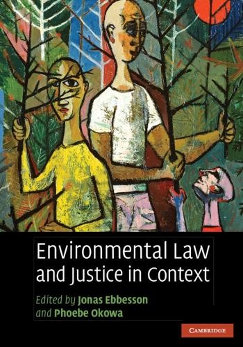 Environmental Law and Justice in Context by Jonas Ebbesson, P... - 9780521879682