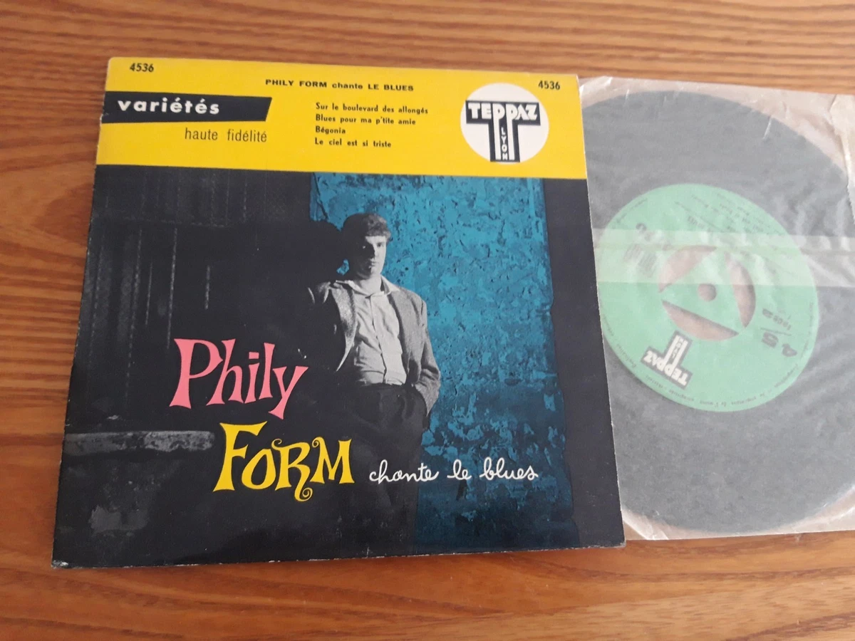 PHILY FORM Chante le Blues EP TEPPAZ 4536 + CENTREUR QUASI NEUF