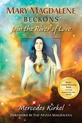 Mary Magdalene Beckons: Join the River of Love: Join the River of Love (Book One
