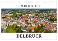 Ein Blick Auf DelbrüCk (Wandkalender 2026 Din A3 Quer), Calvendo Monatskalender