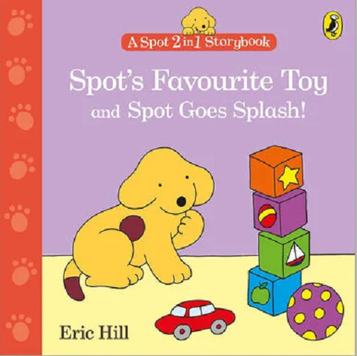 Spot's Favourite Toy and Spot Goes Splash By Eric Hill  NEW Paperback Book