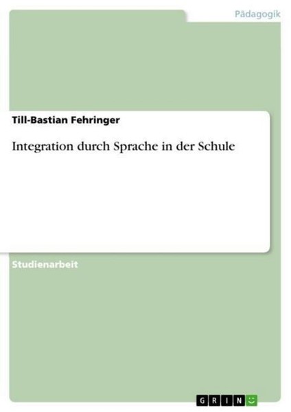 Integration Durch Sprache In Der Schule Till-Bastian Fehringer-image