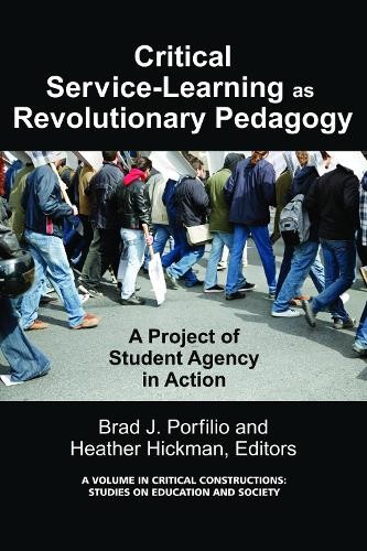 Critical-Service Learning as a Revolutionary Pedagogy - 9781617354328