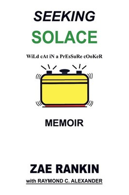 SEEKING SOLACE WiLd cAt iN a PrEsSuRe cOoKeR Zae Rankin Taschenbuch Englisch
