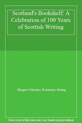 Scotland's Bookshelf: A Celebration of 100 Years of Scottish Wri