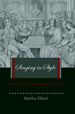 Singing in Style: A Guide to Vocal Per... by Martha Elliott Paperback / softback
