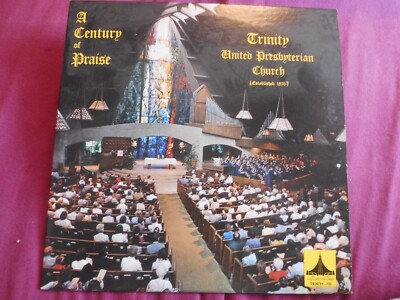 A Century of Praise (4123) Trinity United Presbyterian Church Trinity 100 US-Pre