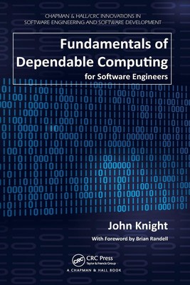 Fundamentals of Dependable Computing for Software Engineers (Chapman & Hall/...